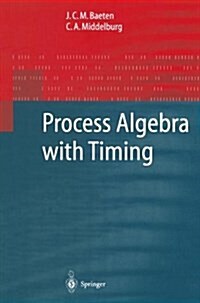 Process Algebra with Timing (Paperback)