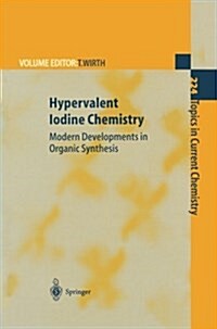 Hypervalent Iodine Chemistry: Modern Developments in Organic Synthesis (Paperback, Softcover Repri)