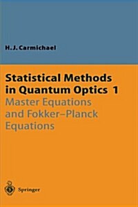 Statistical Methods in Quantum Optics 1: Master Equations and Fokker-Planck Equations (Paperback, Softcover Repri)