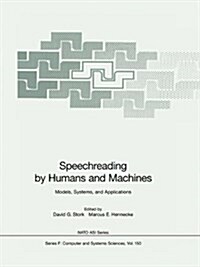 Speechreading by Humans and Machines: Models, Systems, and Applications (Paperback)