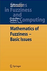 Mathematics of Fuzziness--Basic Issues (Paperback)