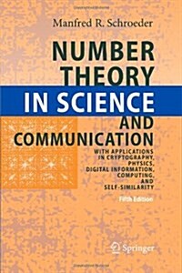 Number Theory in Science and Communication: With Applications in Cryptography, Physics, Digital Information, Computing, and Self-Similarity (Paperback, 5)