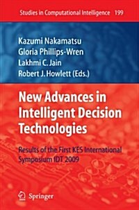 New Advances in Intelligent Decision Technologies: Results of the First Kes International Symposium Idt09 (Paperback)