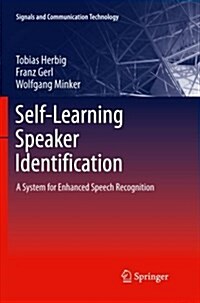 Self-Learning Speaker Identification: A System for Enhanced Speech Recognition (Paperback, 2011)