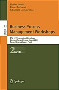 Business Process Management Workshops: BPM 2011 International Workshops, Clermont-Ferrand, France, August 29, 2011, Revised Selected Papers, Part II (Paperback)