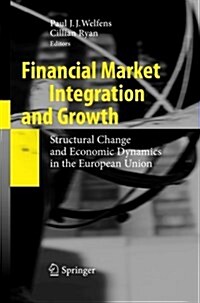 Financial Market Integration and Growth: Structural Change and Economic Dynamics in the European Union (Paperback, 2011)