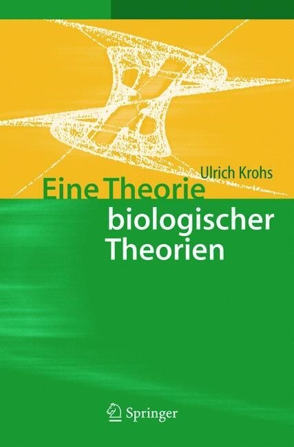 Eine Theorie Biologischer Theorien: Status and Gehalt Von Funktionsaussagen Und Informationstheoretischen Modellen (Paperback, Softcover Repri)