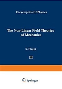 The Non-Linear Field Theories of Mechanics / Die Nicht-Linearen Feldtheorien Der Mechanik (Paperback, Softcover Repri)