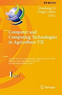 Computer and Computing Technologies in Agriculture VII: 7th Ifip Wg 5.14 International Conference, Ccta 2013, Beijing, China, September 18-20, 2013, R (Hardcover, 2014)