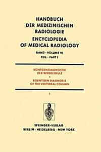 R?tgendiagnostik Der Wirbels?le Teil 1 / Roentgendiagnosis of the Vertebral Column Part 1 (Paperback, Softcover Repri)