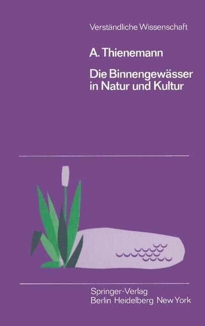 Die Binnengew?ser in Natur Und Kultur: Eine Einf?rung in Die Theoretische Und Angewandte Limnologie (Paperback, Softcover Repri)