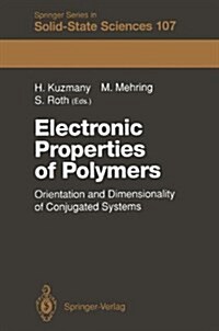 Electronic Properties of Polymers: Orientation and Dimensionality of Conjugated Systems Proceedings of the International Winter School, Kirchberg, (Ty (Paperback, Softcover Repri)
