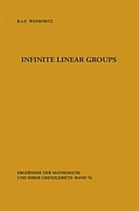 Infinite Linear Groups: An Account of the Group-Theoretic Properties of Infinite Groups of Matrices (Paperback, Softcover Repri)