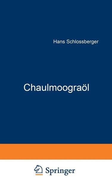 Chaulmoogra?: Geschichte - Herkunft Zusammensetzung - Pharmakologie Chemotherapie (Paperback, Softcover Repri)