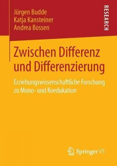 Zwischen Differenz Und Differenzierung: Erziehungswissenschaftliche Forschung Zu Mono- Und Koedukation (Paperback)