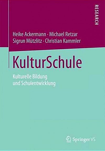 Kulturschule: Kulturelle Bildung Und Schulentwicklung (Paperback, 2015)