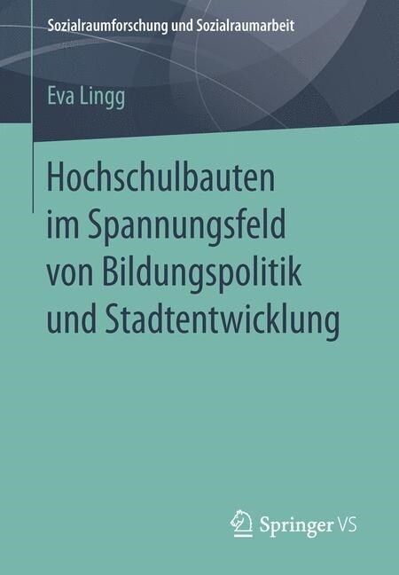 Hochschulbauten Im Spannungsfeld Von Bildungspolitik Und Stadtentwicklung (Paperback)