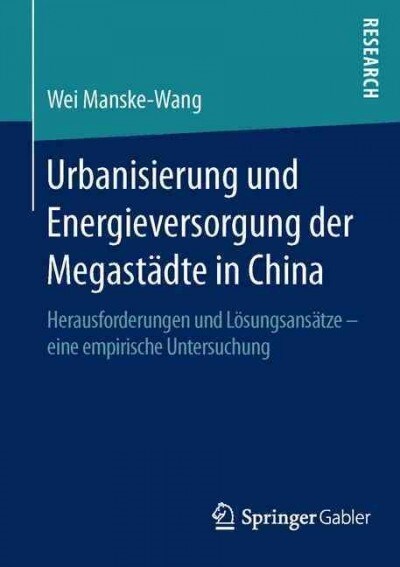 Urbanisierung Und Energieversorgung Der Megast?te in China: Herausforderungen Und L?ungsans?ze - Eine Empirische Untersuchung (Paperback, 1. Aufl. 2016)