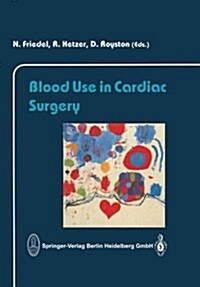 Blood Use in Cardiac Surgery (Paperback, Softcover Repri)