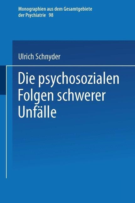 Die Psychosozialen Folgen Schwerer Unf?le (Paperback, Softcover Repri)