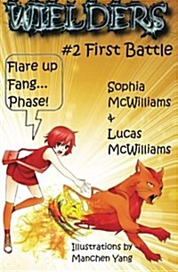 Wielders Book 2 - First Battle: Father Daughter Team Up to Write a Fantastic Journey of Five Middle School Friends to Another World. (Paperback)