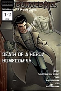 Curveball Issues One and Two: Death of a Hero/Homecoming (Paperback)