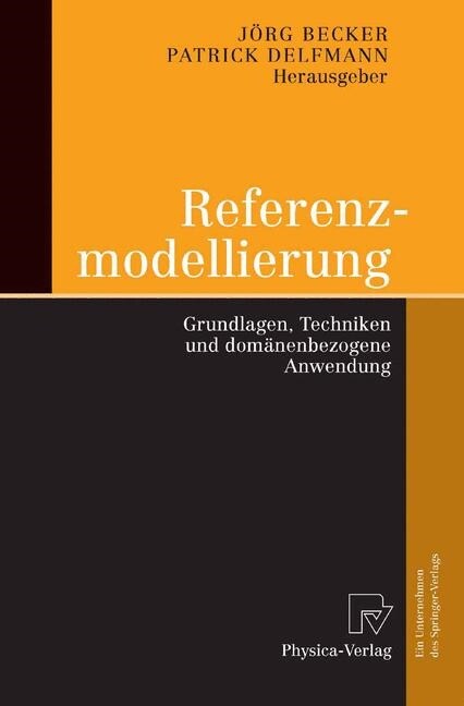 Referenzmodellierung: Grundlagen, Techniken Und Dom?enbezogene Anwendung (Paperback, 2004)