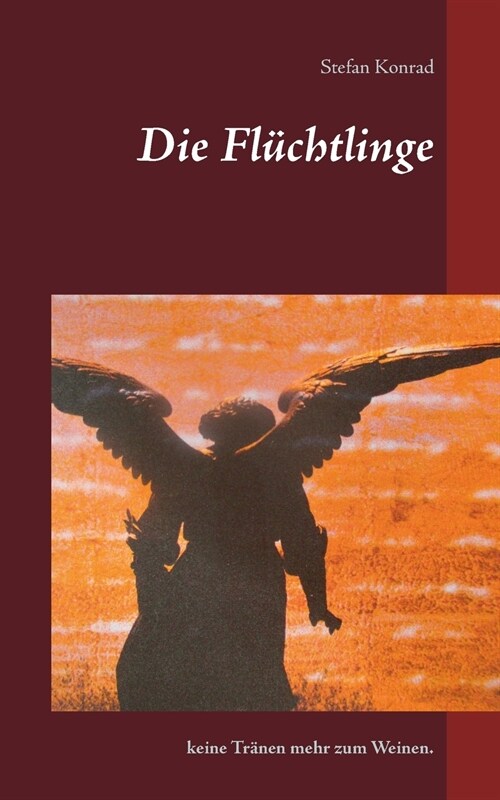 Die Fl?htlinge: keine Tr?en mehr zum Weinen. (Paperback)