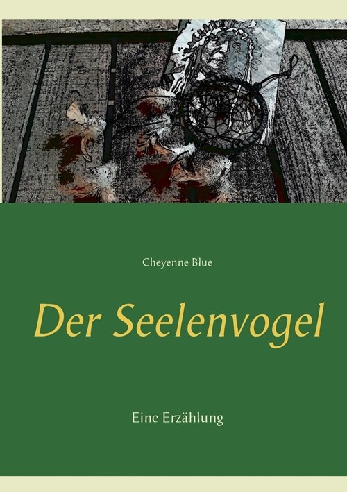 Der Seelenvogel: Eine Erz?lung (Paperback)