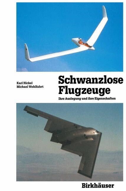 Schwanzlose Flugzeuge: Ihre Auslegung Und Ihre Eigenschaften (Hardcover, 1990)