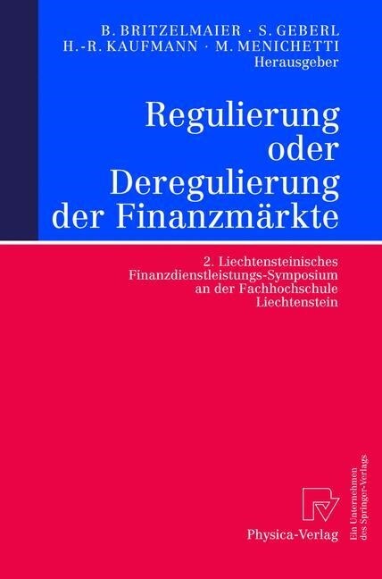 Regulierung Oder Deregulierung Der Finanzm?kte: 2. Liechtensteinisches Finanzdienstleistungs-Symposium an Der Fachhochschule Liechtenstein (Paperback, 2002)