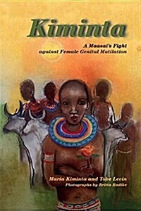 Kiminta a Maasais Fight Against Female Genital Mutilation (Paperback)