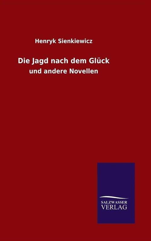 Die Jagd nach dem Gl?k (Hardcover)