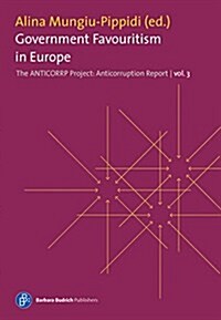 Government Favouritism in Europe: The Anticorruption Report, Volume 3 (Paperback)