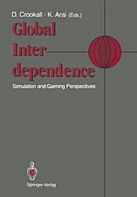 Global Interdependence: Simulation and Gaming Perspectives Proceedings of the 22nd International Conference of the International Simulation an (Paperback, Softcover Repri)