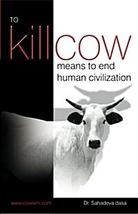 To Kill Cow Means to End Human Civilization (Paperback)