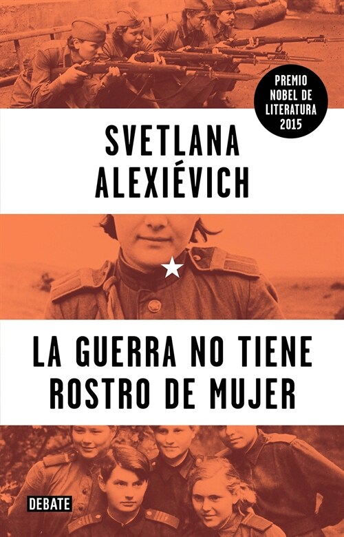 La Guerra No Tiene Rostro de Mujer / The Unwomanly Face of War = Wars Unwomanly Face (Paperback)