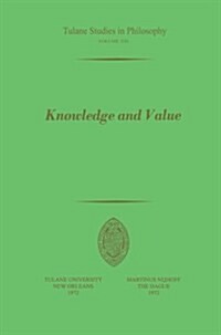 Knowledge and Value: Essays in Honor of Harold N. Lee (Paperback, Softcover Repri)