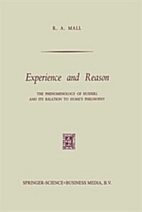 Experience and Reason: The Phenomenology of Husserl and Its Relation to Humes Philosophy (Paperback, Softcover Repri)