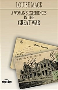 A Womans Experiences in the Great War (Paperback)