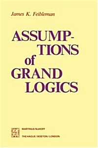 Assumptions of Grand Logics (Hardcover, 1979)