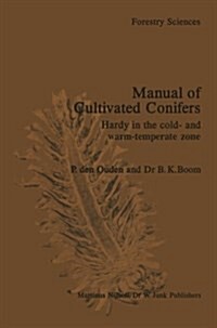 Manual of Cultivated Conifers: Hardy in the Cold- And Warm-Temperature Zone (Paperback, 1982)