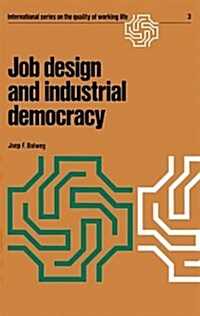 Job Design and Industrial Democracy: The Case of Norway (Hardcover, 1976)