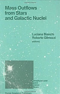 Mass Outflows from Stars and Galactic Nuclei: Proceedings of the Second Torino Workshop, Held in Torino, Italy, May 4-8, 1987 (Hardcover, 1988)