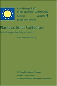 Plants as Solar Collectors: Optimizing Productivity for Energy (Hardcover, 1983)