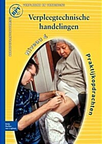 Beroepspraktijkvorming Verpleegtechnische Handelingen: Praktijkopdrachten Voor Kwalificatieniveau 4 (Paperback, 2, 2009)