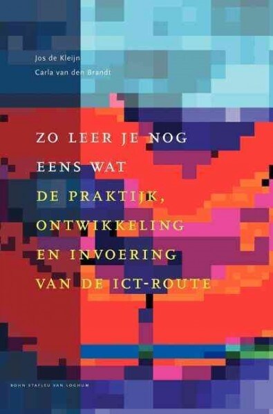 Zo Leer Je Nog Eens Wat: de Praktijk, Ontwikkeling En Invoering Van de Vmbo-Ict Route (Hardcover, 2010)
