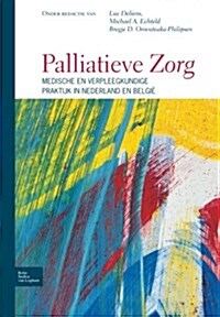 Palliatieve Zorg: Medische En Verpleegkundige Praktijk in Nederland En Belgi? (Paperback, 2009)