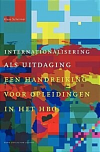 Internationalisering ALS Uitdaging: Een Handreiking Voor Opleidingen in Het HBO (Hardcover, 2010)