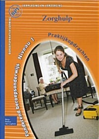 Beroepspraktijkvorming Zorghulp: Praktijkopdrachten Voor Kwalificatieniveau 1 (Paperback, 2, 2009)